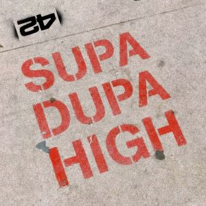 Supa Dupa High