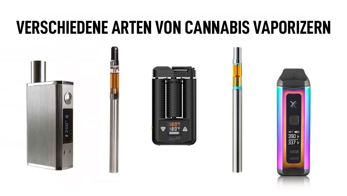 Verschiedene Arten von Cannabis Vaporizern