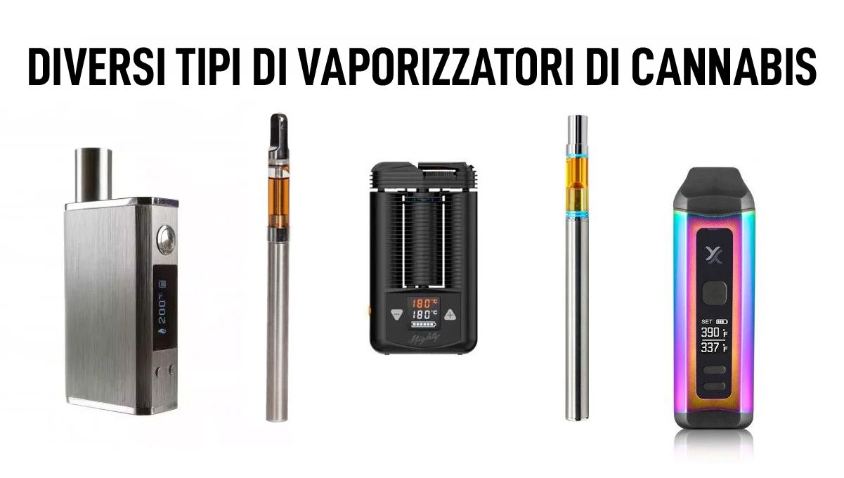 Diversi Tipi di Vaporizzatori di Cannabis Diversi Tipi di Vaporizzatori di Cannabis