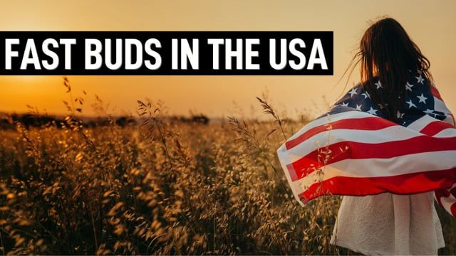 Fast Buds in the USA